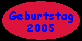 Geburtstag 2005